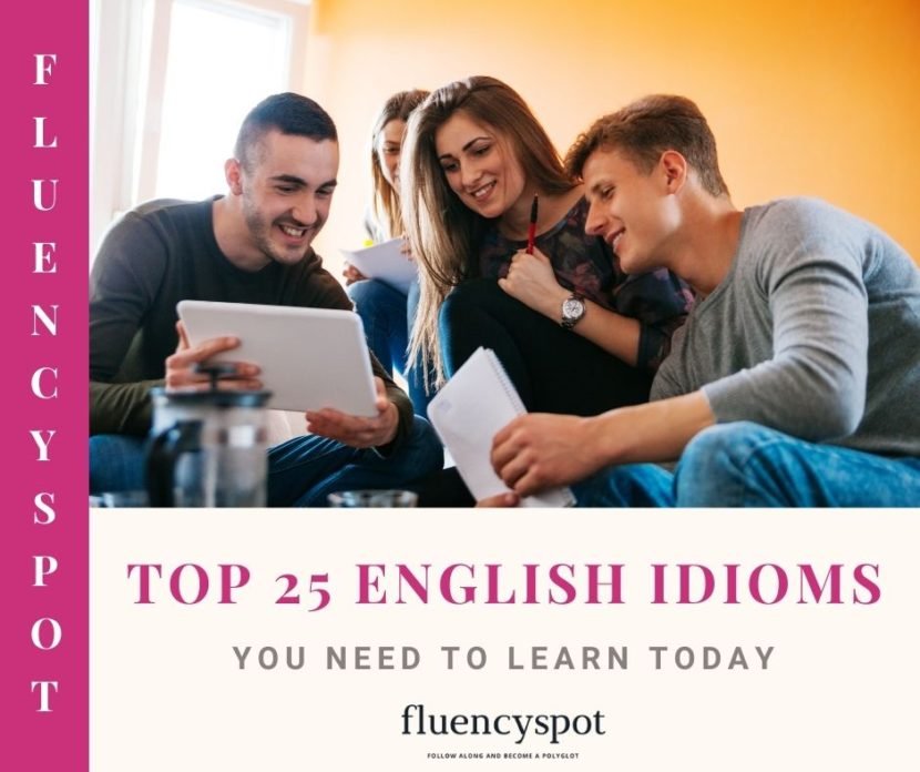Top 25 English idioms you need to learn today