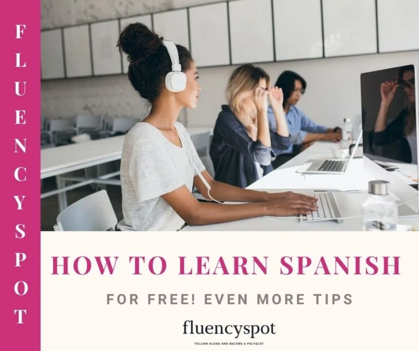 How to Learn Spanish for free. Even More Tips 1 How to Learn Spanish for free. More tips