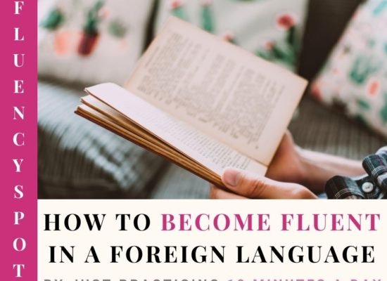 How to become fluent in a foreign language by just practicing 10 minutes a day
