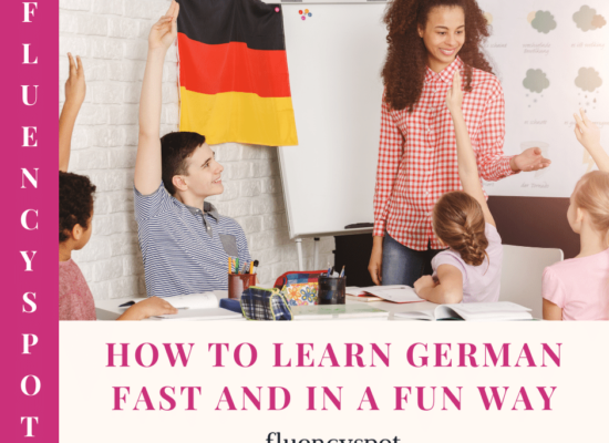 How to learn German fast and in a fun way - FluencySpot