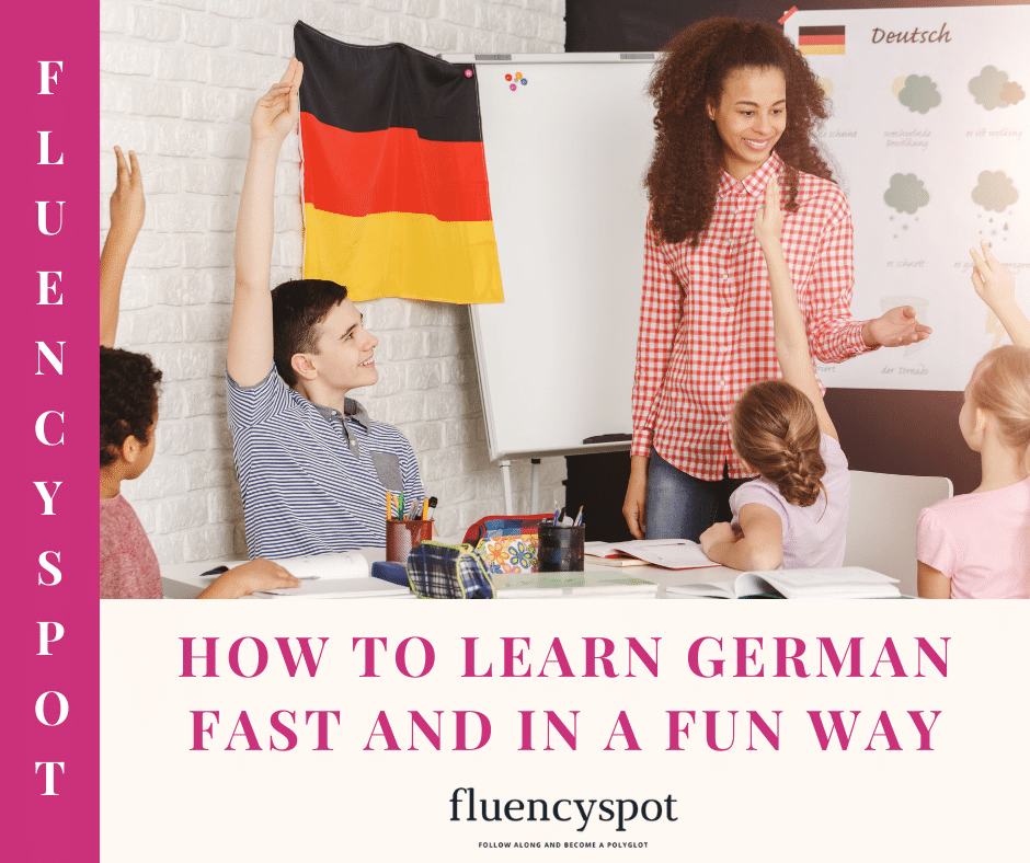 How to learn German fast and in a fun way - FluencySpot