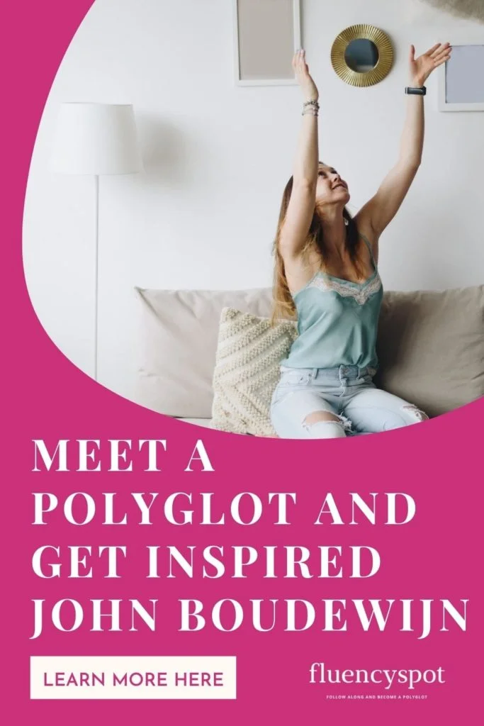 MEET A POLYGLOT AND GET INSPIRED. JOHN BOUDEWIJN