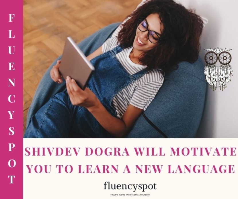 SHIVDEV DOGRA WILL MOTIVATE YOU TO LEARN A NEW LANGUAGE