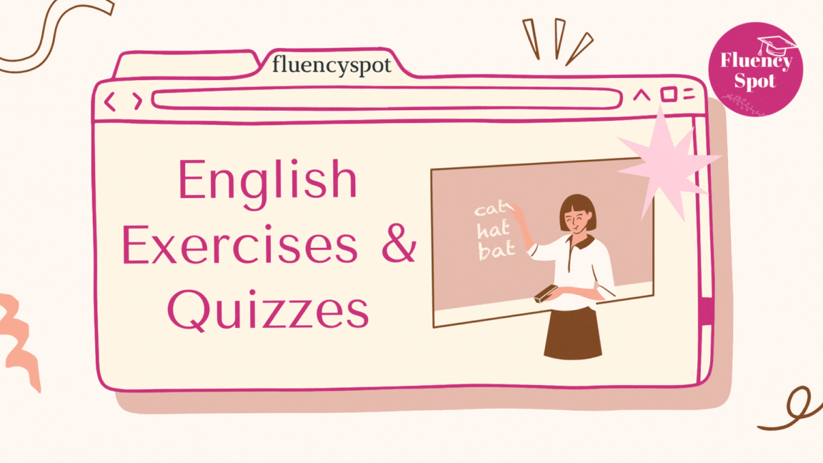 English Exercises & Quizzes. Fluency Spot