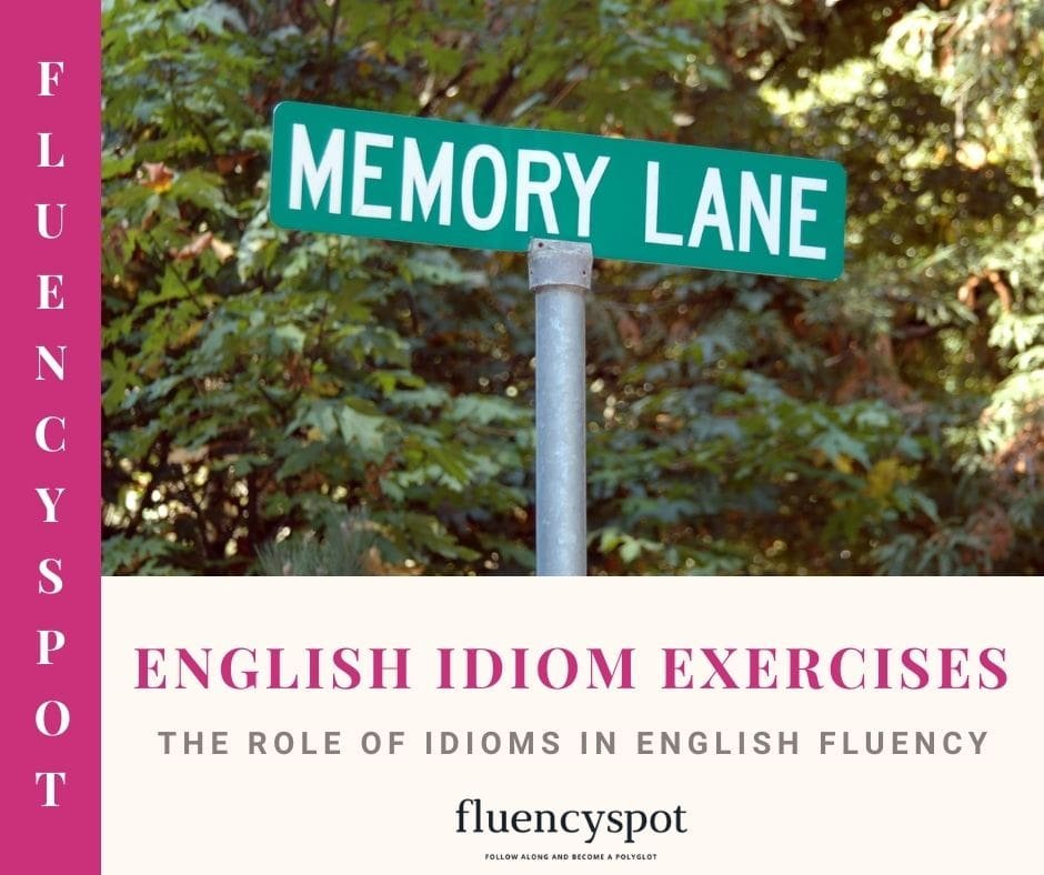 The Role of Idioms in English Fluency: Exercises to Boost Your Comprehension