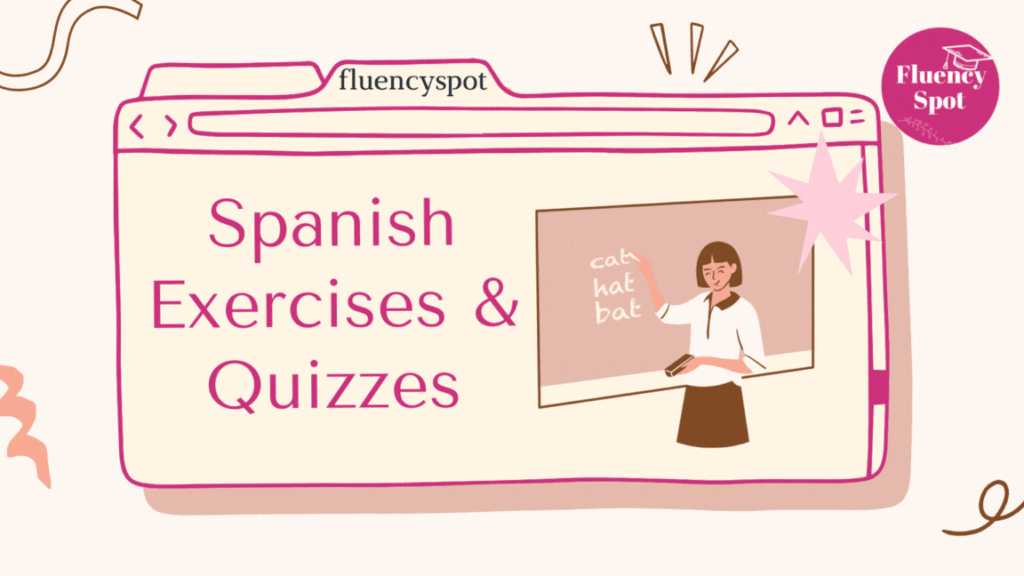 Practice Spanish Exercises & Quizzes. Fluency Spot
